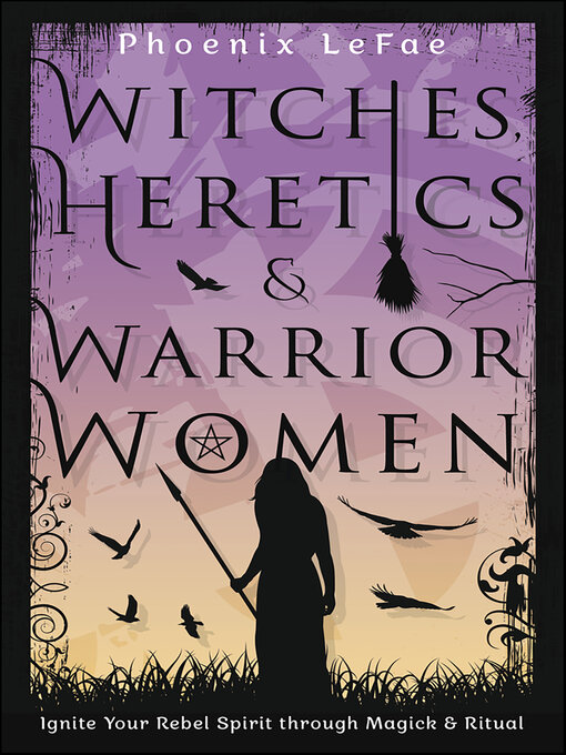Title details for Witches, Heretics & Warrior Women by Phoenix LeFae - Available